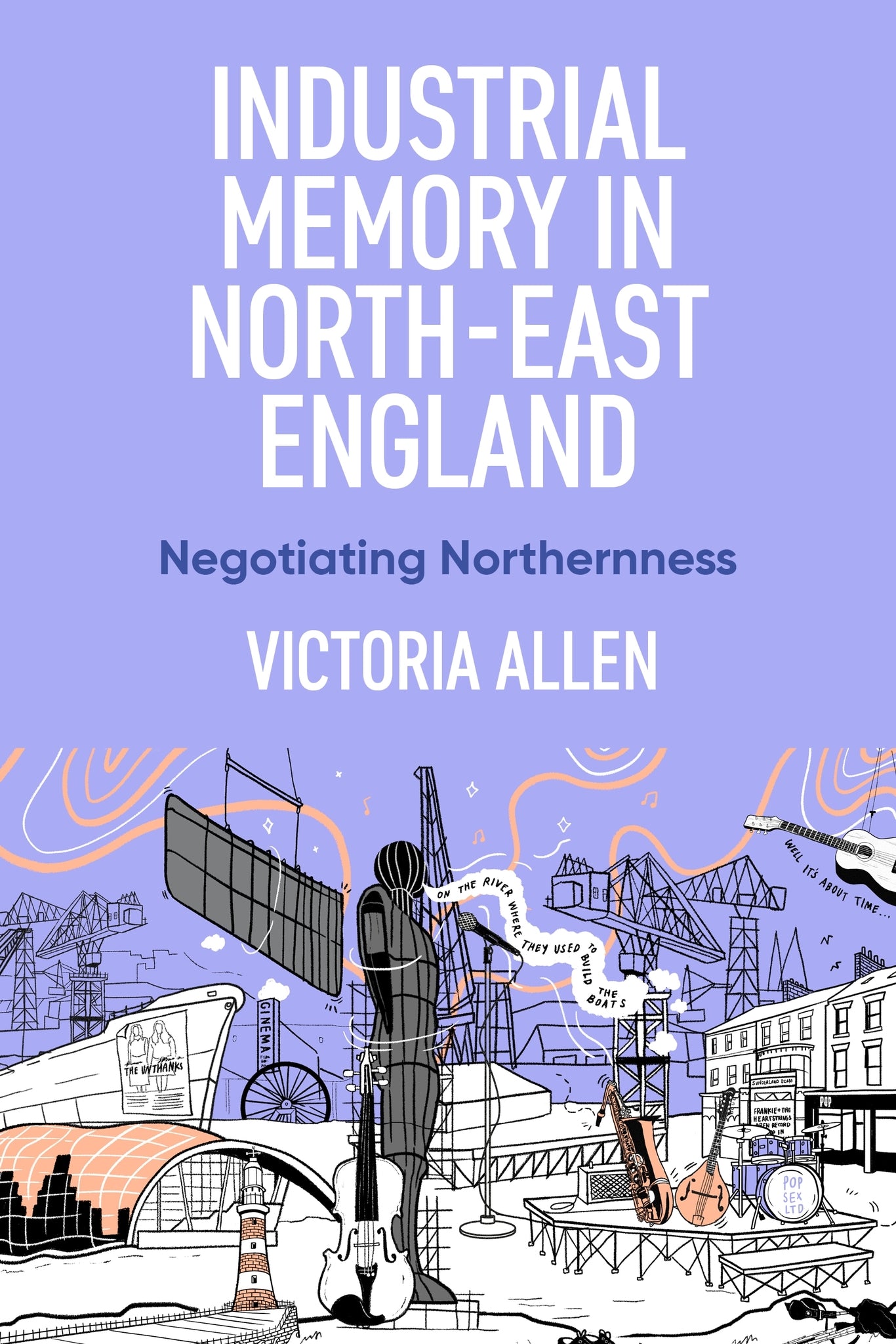Cover image for Industrial memory in North East England ISBN 9781526174260